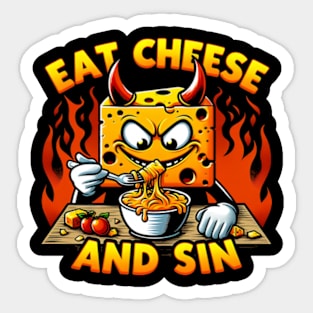 Cheese Demon - Let your cravings guide you to - Eat Cheese and Sin - Where pleasure reigns supreme Sticker